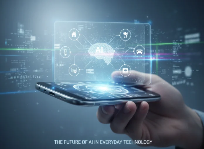 The Future of AI in Everyday Technology