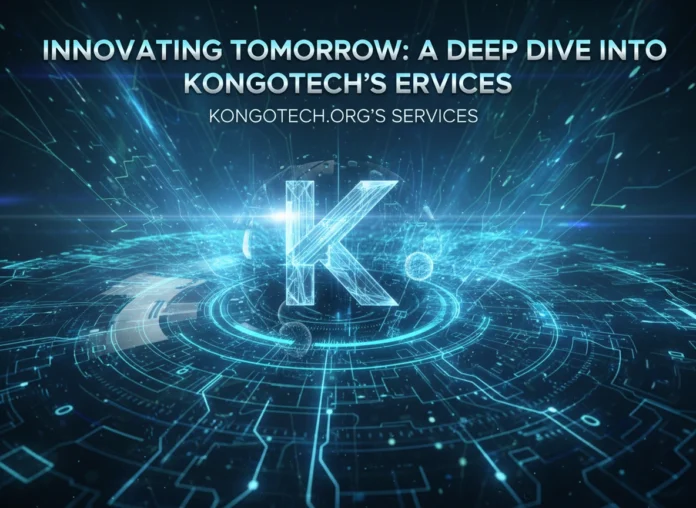 Innovating Tomorrow: A Deep Dive into Kongotech.org's Services Innovating Tomorrow: A Deep Dive into Kongotech.org's Services