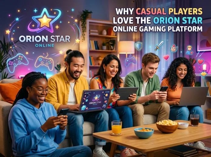 Why casual players love the Orion Star Online gaming platform Why casual players love the Orion Star Online gaming platform